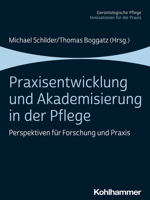 cover image of Praxisentwicklung und Akademisierung in der Pflege
